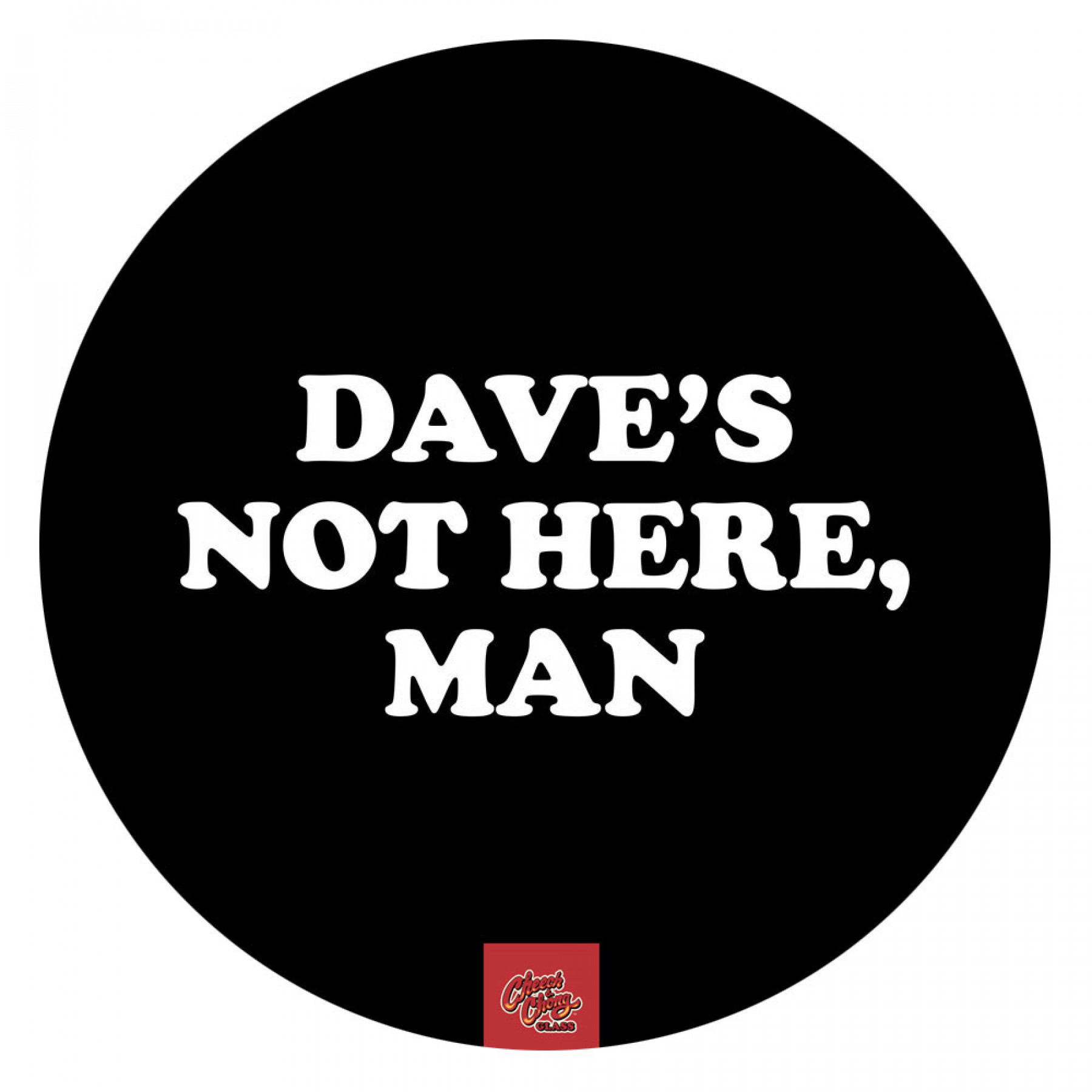 "Dave's Not Here, Man" Dab Mat